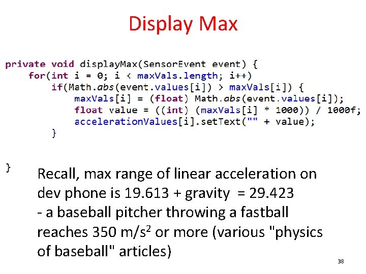 Display Max Recall, max range of linear acceleration on dev phone is 19. 613