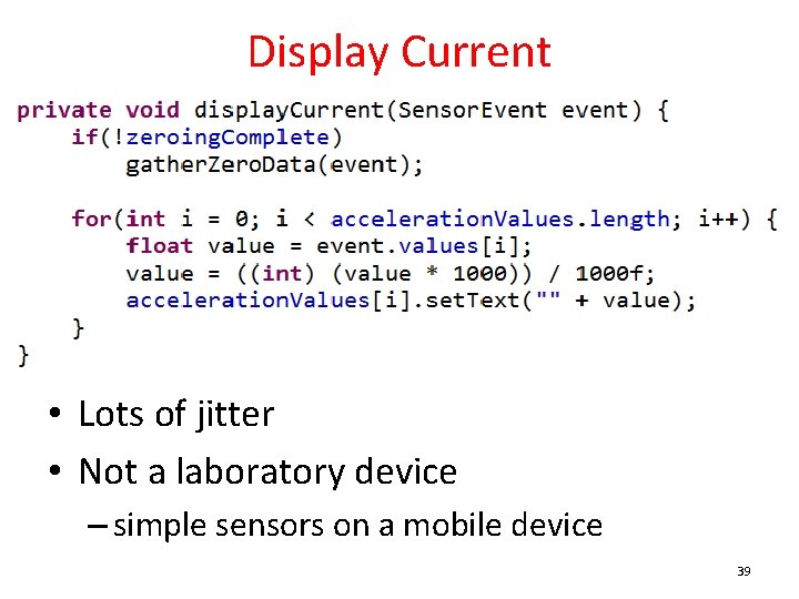 Display Current • Lots of jitter • Not a laboratory device – simple sensors