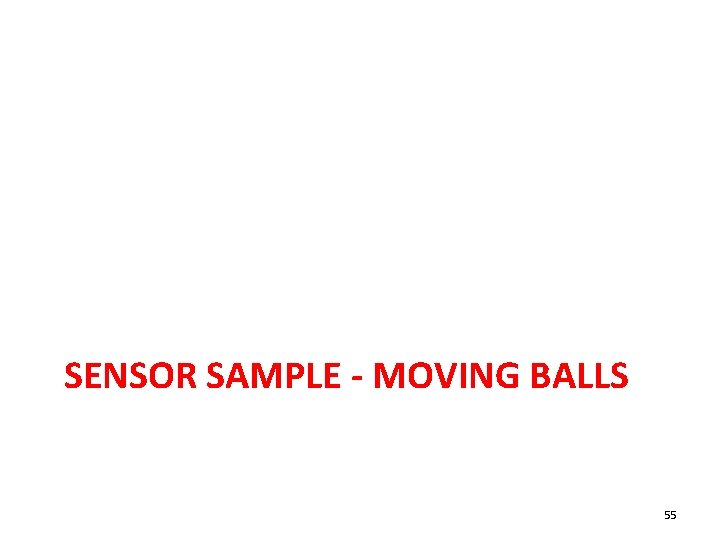 SENSOR SAMPLE - MOVING BALLS 55 