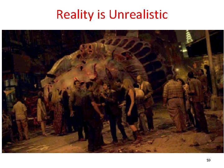 Reality is Unrealistic 59 