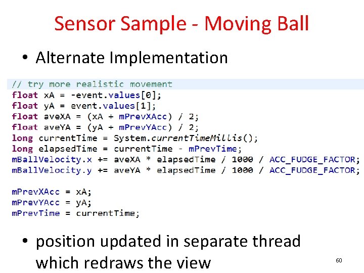Sensor Sample - Moving Ball • Alternate Implementation • position updated in separate thread