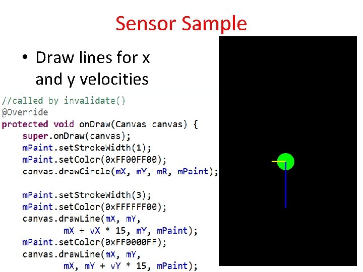 Sensor Sample • Draw lines for x and y velocities 61 