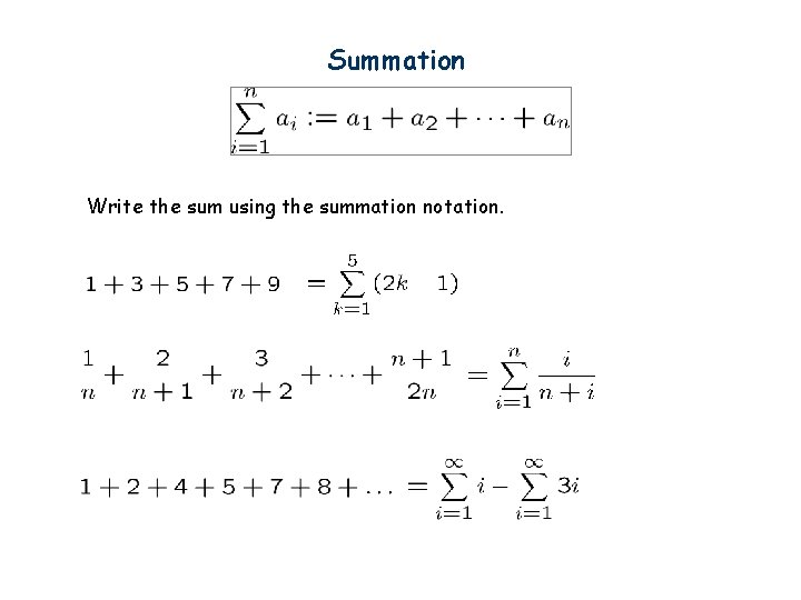 Summation Write the sum using the summation notation. 