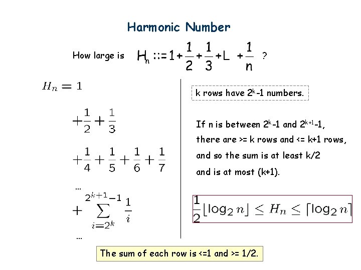Harmonic Number How large is ? k rows have 2 k-1 numbers. If n