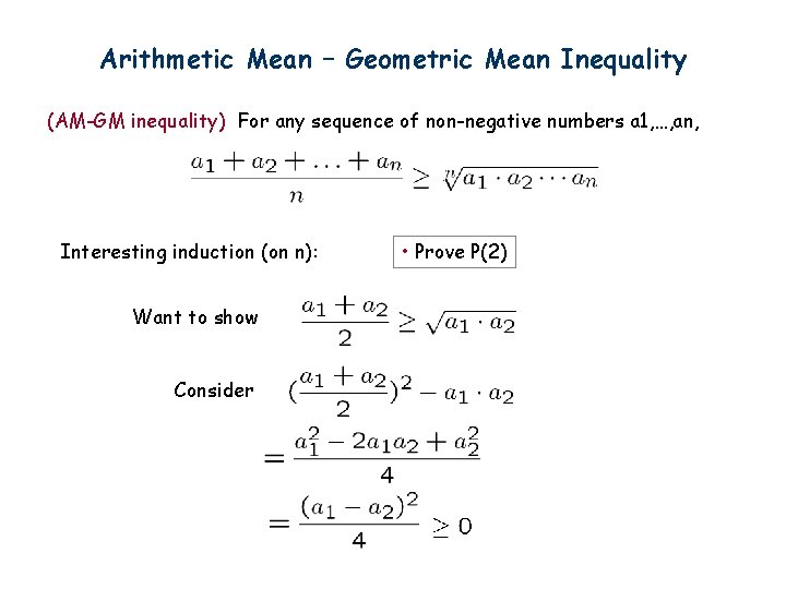 Arithmetic Mean – Geometric Mean Inequality (AM-GM inequality) For any sequence of non-negative numbers