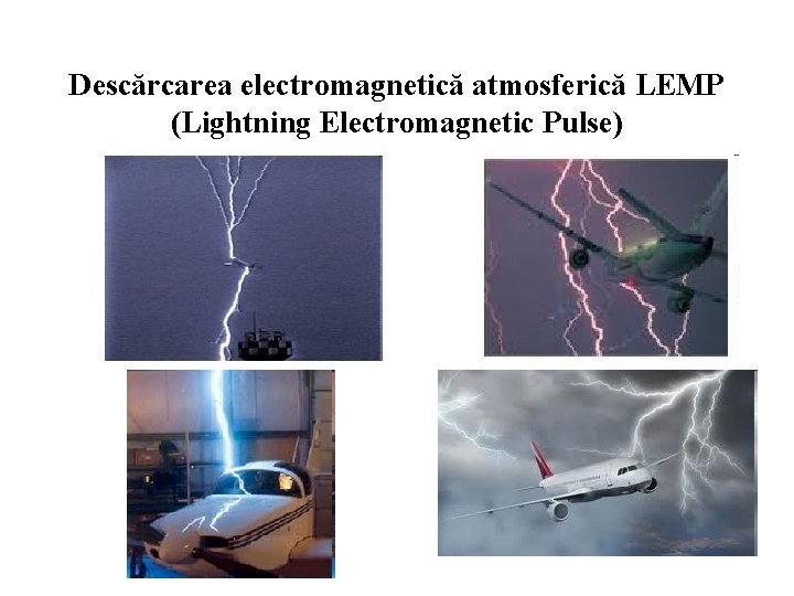 Descărcarea electromagnetică atmosferică LEMP (Lightning Electromagnetic Pulse) 