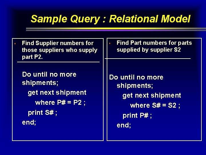 Sample Query : Relational Model § Find Supplier numbers for those suppliers who supply