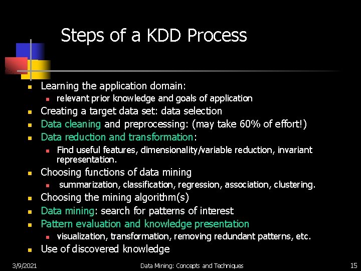 Steps of a KDD Process n Learning the application domain: n n Creating a