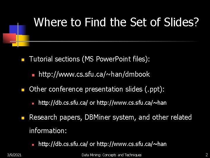 Where to Find the Set of Slides? n Tutorial sections (MS Power. Point files):