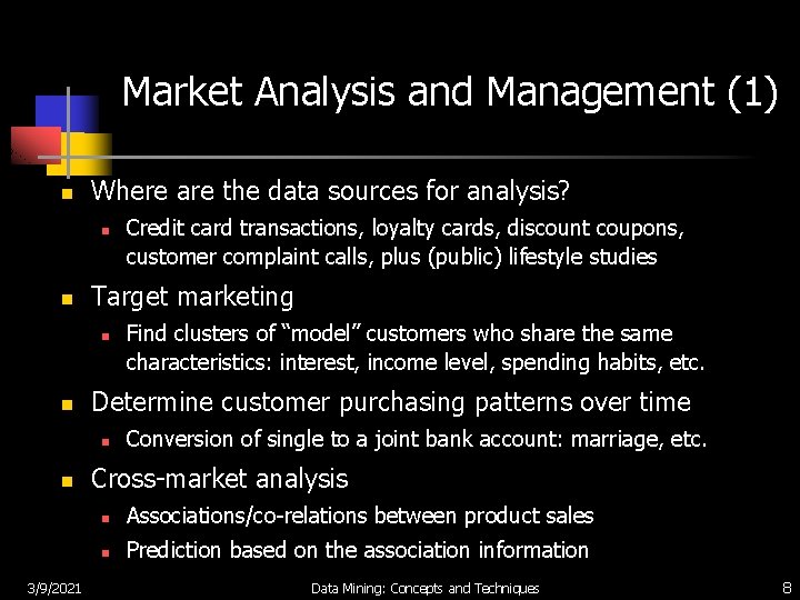 Market Analysis and Management (1) n Where are the data sources for analysis? n