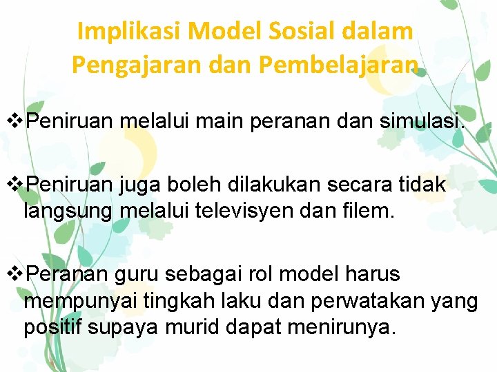 Implikasi Model Sosial dalam Pengajaran dan Pembelajaran v. Peniruan melalui main peranan dan simulasi.
