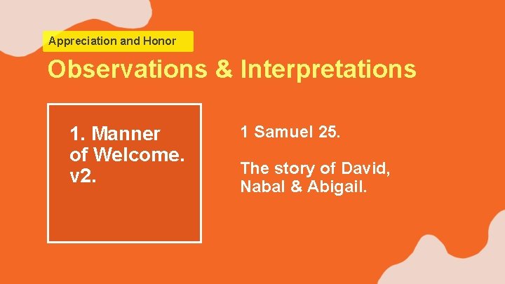Appreciation and Honor Observations & Interpretations 1. Manner of Welcome. v 2. 1 Samuel