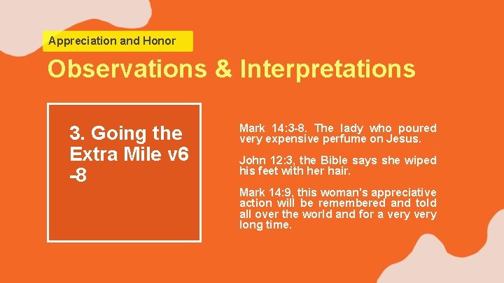 Appreciation and Honor Observations & Interpretations 3. Going the Extra Mile v 6 -8