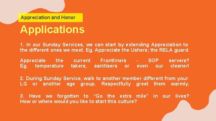 Appreciation and Honor Applications 1. In our Sunday Services, we can start by extending