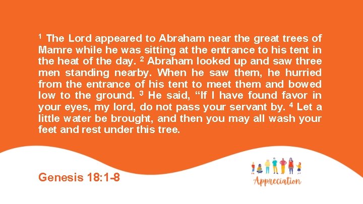 The Lord appeared to Abraham near the great trees of Mamre while he was