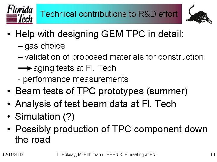 Technical contributions to R&D effort • Help with designing GEM TPC in detail: –