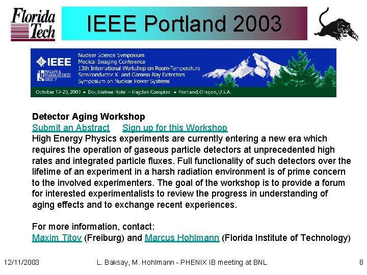 IEEE Portland 2003 Detector Aging Workshop Submit an Abstract Sign up for this Workshop