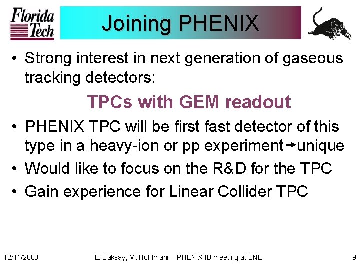 Joining PHENIX • Strong interest in next generation of gaseous tracking detectors: TPCs with