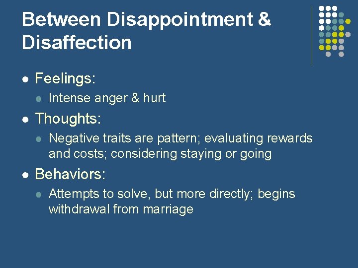 Between Disappointment & Disaffection l Feelings: l l Thoughts: l l Intense anger &