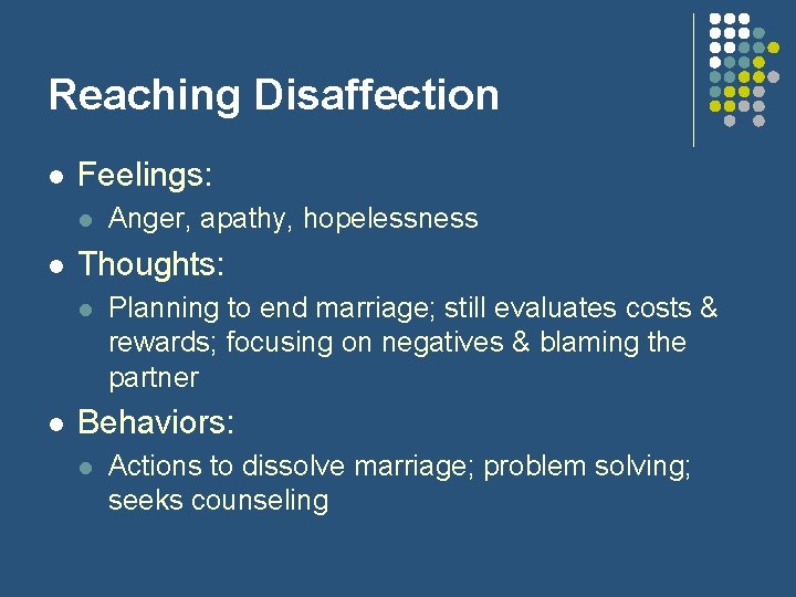 Reaching Disaffection l Feelings: l l Thoughts: l l Anger, apathy, hopelessness Planning to