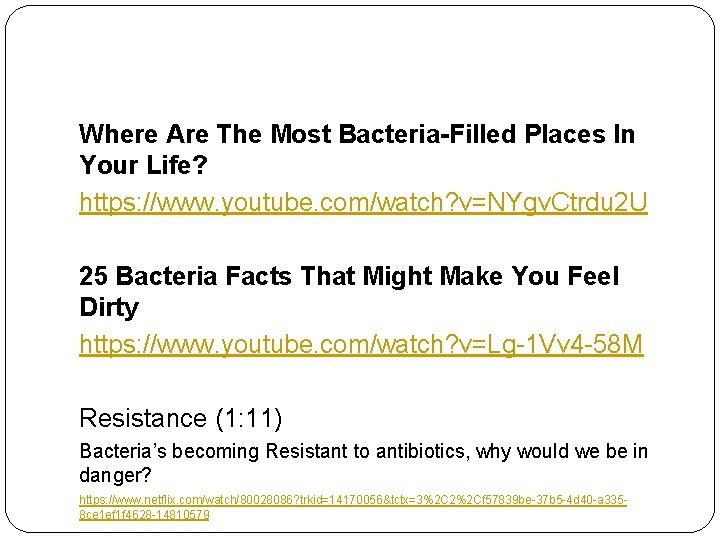 Where Are The Most Bacteria-Filled Places In Your Life? https: //www. youtube. com/watch? v=NYgv.