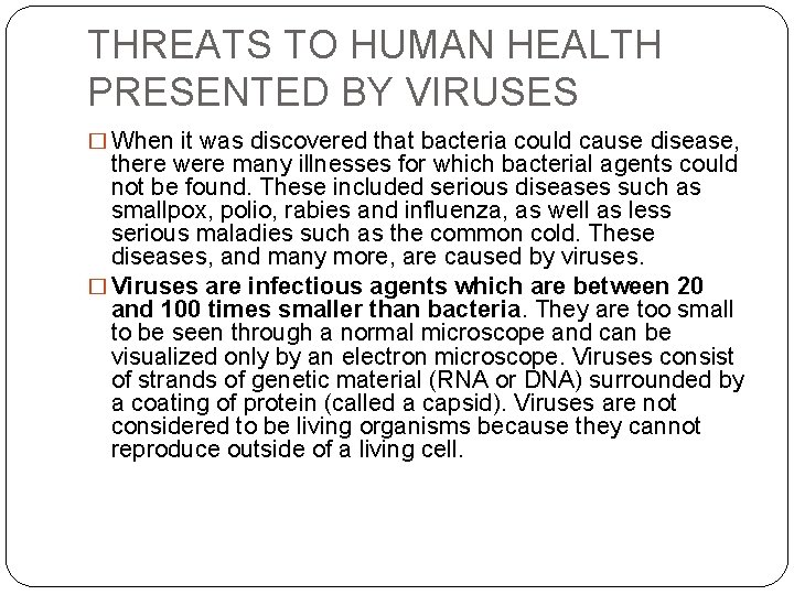 THREATS TO HUMAN HEALTH PRESENTED BY VIRUSES � When it was discovered that bacteria