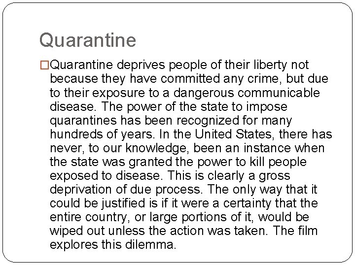 Quarantine �Quarantine deprives people of their liberty not because they have committed any crime,