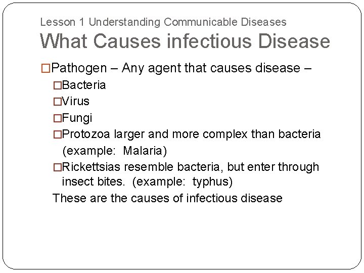 Lesson 1 Understanding Communicable Diseases What Causes infectious Disease �Pathogen – Any agent that