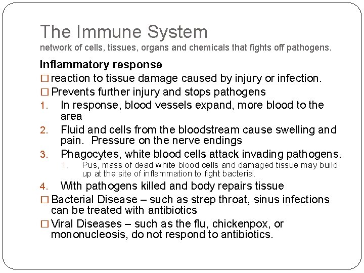 The Immune System network of cells, tissues, organs and chemicals that fights off pathogens.