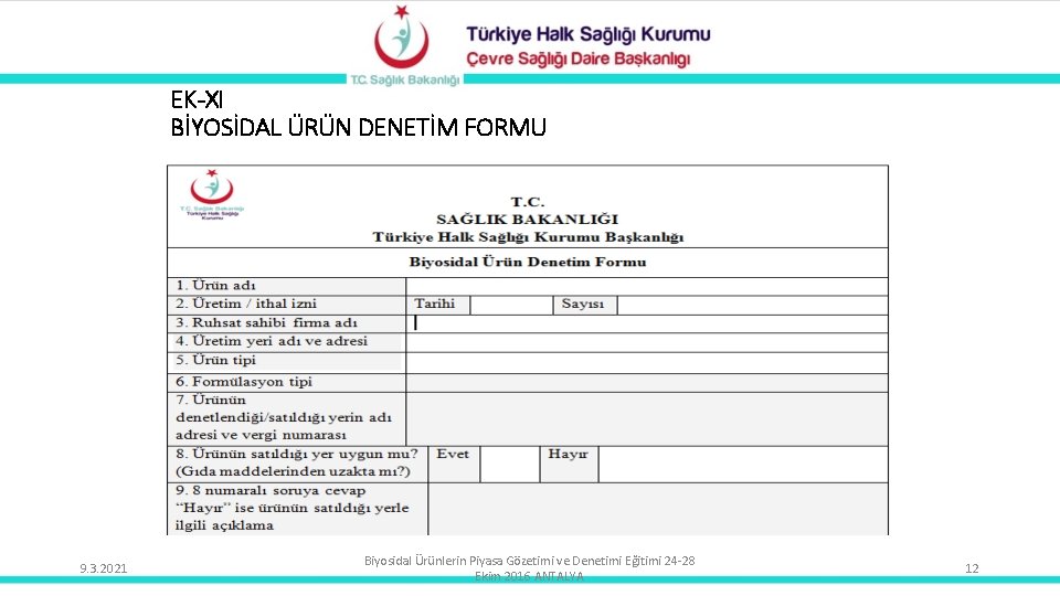 EK-XI BİYOSİDAL ÜRÜN DENETİM FORMU 9. 3. 2021 Biyosidal Ürünlerin Piyasa Gözetimi ve Denetimi