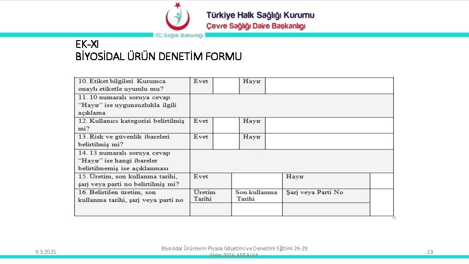 EK-XI BİYOSİDAL ÜRÜN DENETİM FORMU 9. 3. 2021 Biyosidal Ürünlerin Piyasa Gözetimi ve Denetimi