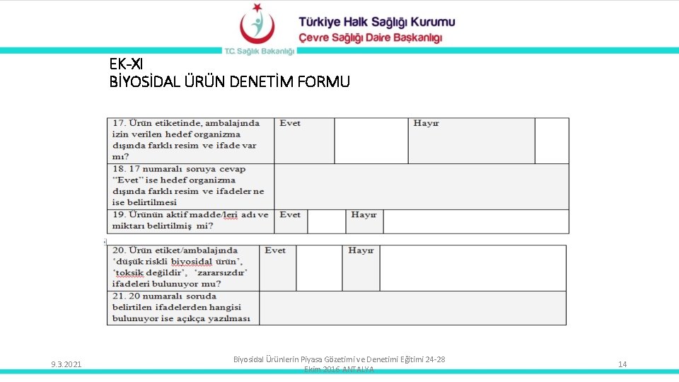 EK-XI BİYOSİDAL ÜRÜN DENETİM FORMU 9. 3. 2021 Biyosidal Ürünlerin Piyasa Gözetimi ve Denetimi
