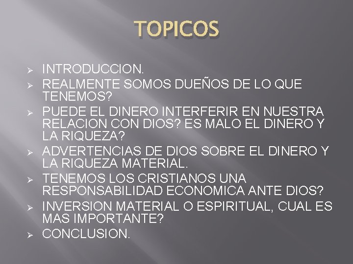 TOPICOS Ø Ø Ø Ø INTRODUCCION. REALMENTE SOMOS DUEÑOS DE LO QUE TENEMOS? PUEDE