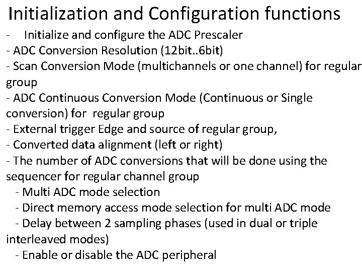 Initialization and Configuration functions - Initialize and configure the ADC Prescaler - ADC Conversion