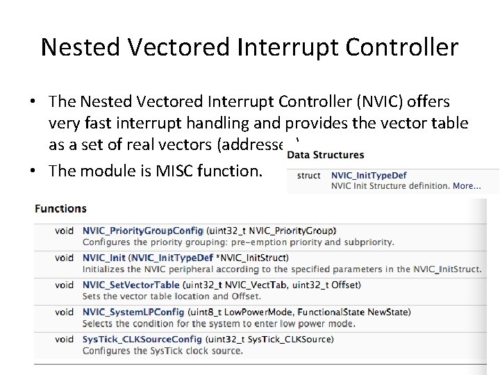 Nested Vectored Interrupt Controller • The Nested Vectored Interrupt Controller (NVIC) offers very fast