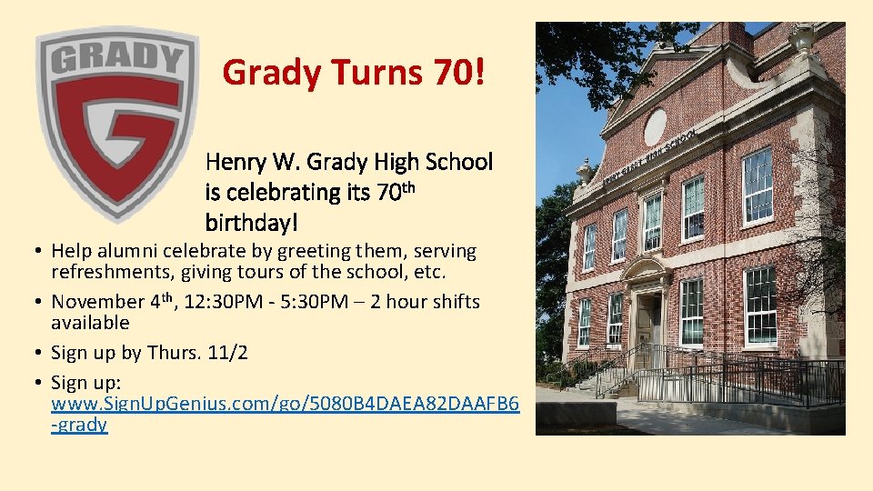 Grady Turns 70! Henry W. Grady High School is celebrating its 70 th birthday!