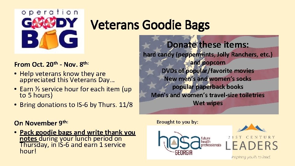 Veterans Goodie Bags Donate these items: From Oct. 20 th - Nov. 8 th: