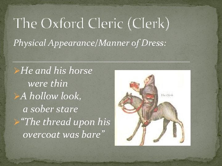The Oxford Cleric (Clerk) Physical Appearance/Manner of Dress: ______________ ØHe and his horse were
