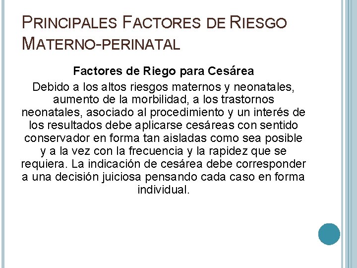 PRINCIPALES FACTORES DE RIESGO MATERNO-PERINATAL Factores de Riego para Cesárea Debido a los altos