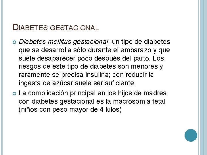 DIABETES GESTACIONAL Diabetes mellitus gestacional, un tipo de diabetes que se desarrolla sólo durante