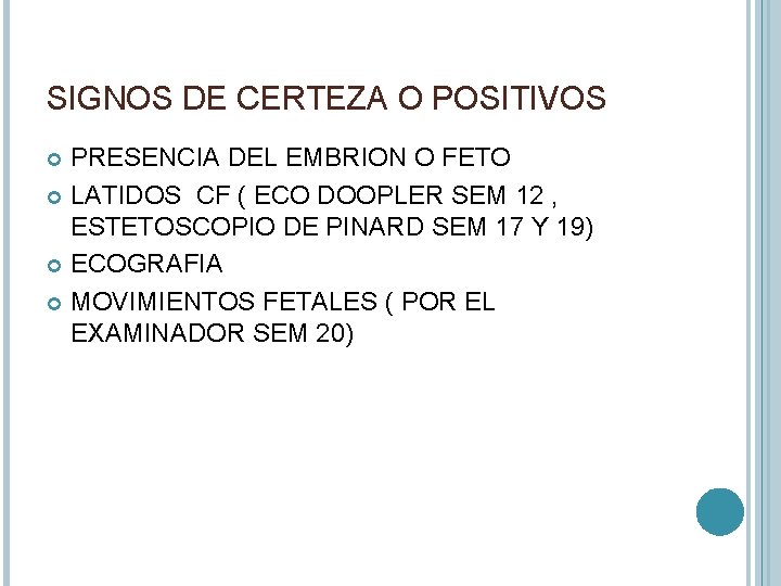 SIGNOS DE CERTEZA O POSITIVOS PRESENCIA DEL EMBRION O FETO LATIDOS CF ( ECO