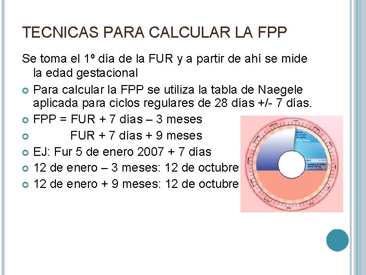 TECNICAS PARA CALCULAR LA FPP Se toma el 1º día de la FUR y