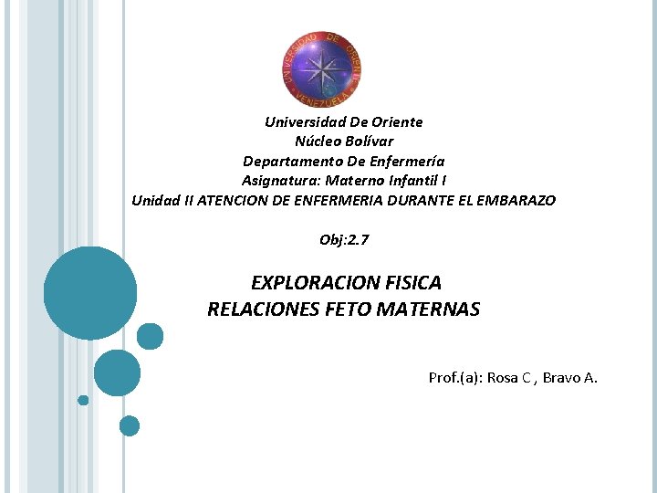 Universidad De Oriente Núcleo Bolívar Departamento De Enfermería Asignatura: Materno Infantil I Unidad II