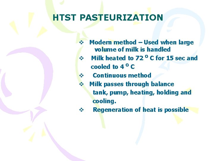 HTST PASTEURIZATION v Modern method – Used when large volume of milk is handled