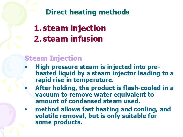 Direct heating methods 1. steam injection 2. steam infusion Steam Injection • • •