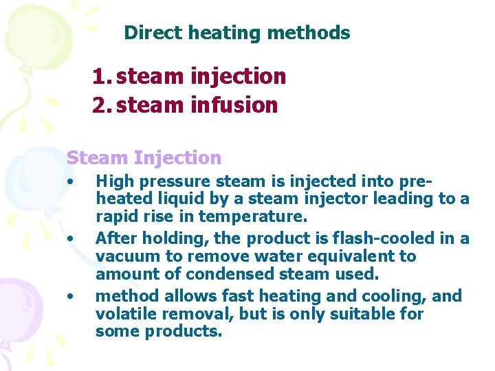 Direct heating methods 1. steam injection 2. steam infusion Steam Injection • • • Direct heating methods 1. steam injection 2. steam infusion Steam Injection • • •