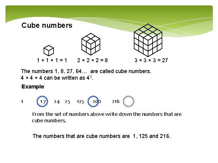 Cube numbers 1× 1× 1=1 3 × 3 = 27 2× 2× 2=8 The