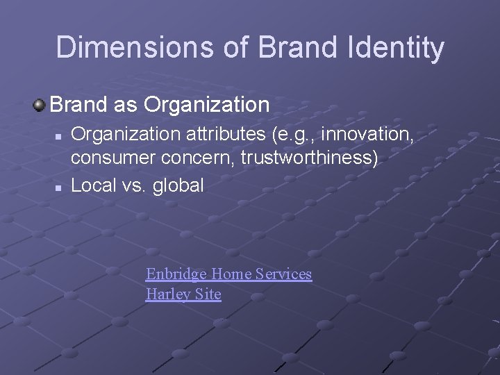Dimensions of Brand Identity Brand as Organization n n Organization attributes (e. g. ,