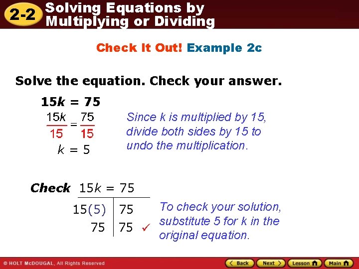 Solving Equations by 2 -2 Multiplying or Dividing Check It Out! Example 2 c