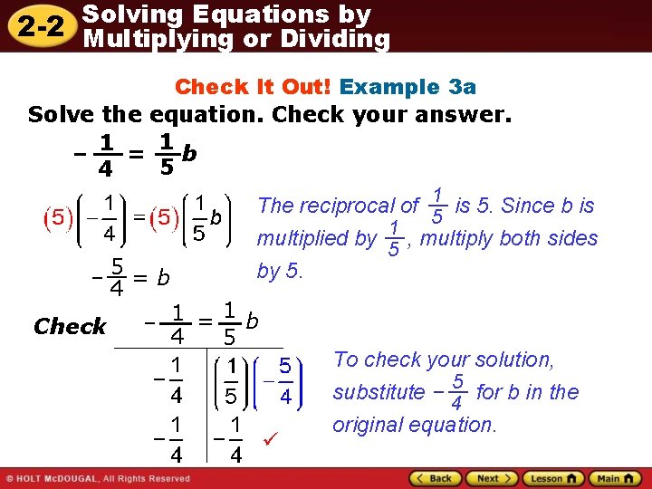 Solving Equations by 2 -2 Multiplying or Dividing Check It Out! Example 3 a